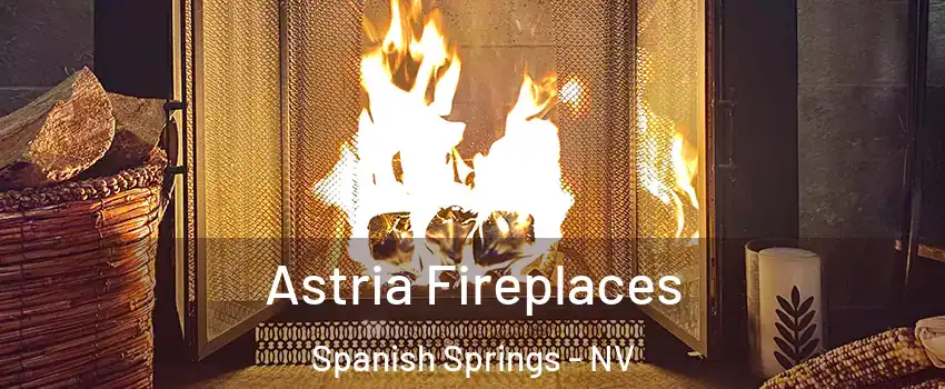  Astria Fireplaces Spanish Springs - NV