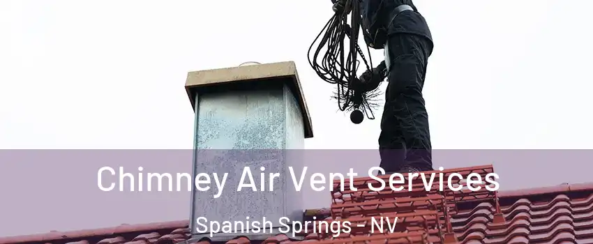  Chimney Air Vent Services Spanish Springs - NV