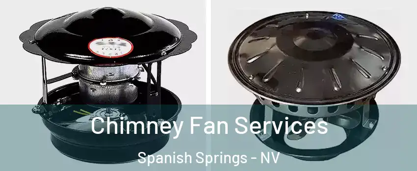  Chimney Fan Services Spanish Springs - NV