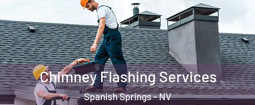 Chimney Flashing Services Spanish Springs - NV