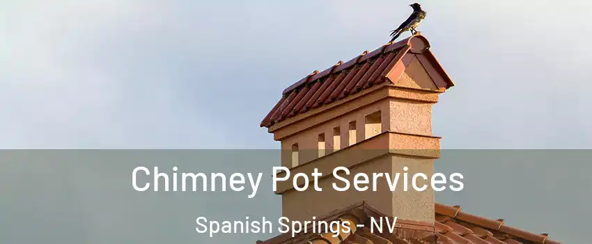  Chimney Pot Services Spanish Springs - NV