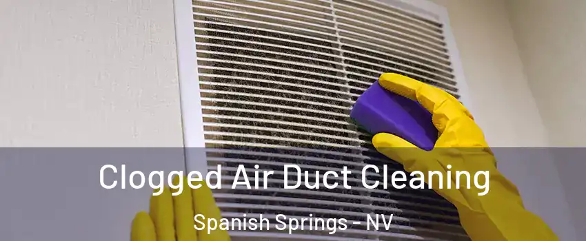  Clogged Air Duct Cleaning Spanish Springs - NV