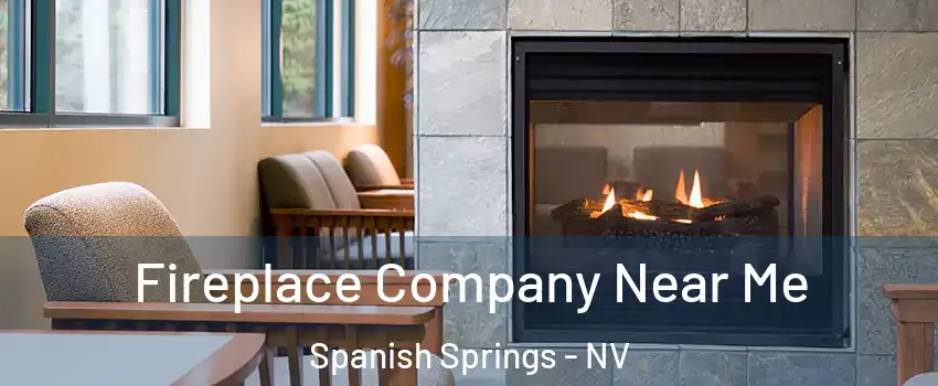  Fireplace Company Near Me Spanish Springs - NV
