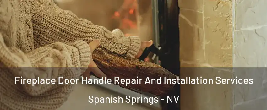  Fireplace Door Handle Repair And Installation Services Spanish Springs - NV