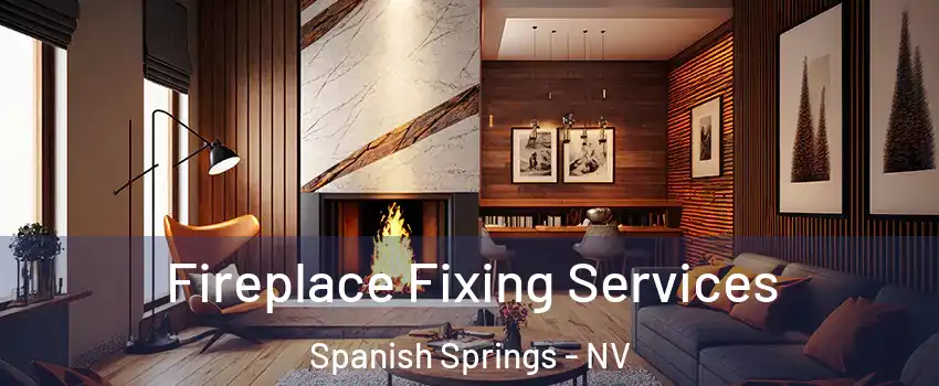  Fireplace Fixing Services Spanish Springs - NV