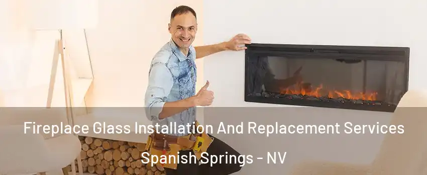  Fireplace Glass Installation And Replacement Services Spanish Springs - NV