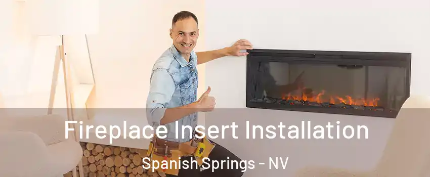  Fireplace Insert Installation Spanish Springs - NV