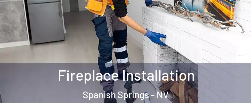  Fireplace Installation Spanish Springs - NV