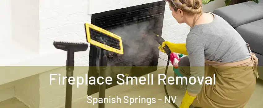  Fireplace Smell Removal Spanish Springs - NV