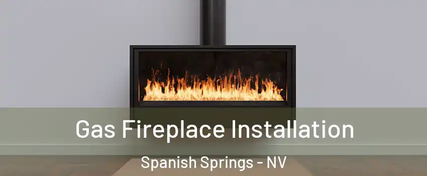  Gas Fireplace Installation Spanish Springs - NV