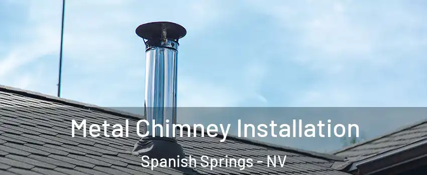  Metal Chimney Installation Spanish Springs - NV