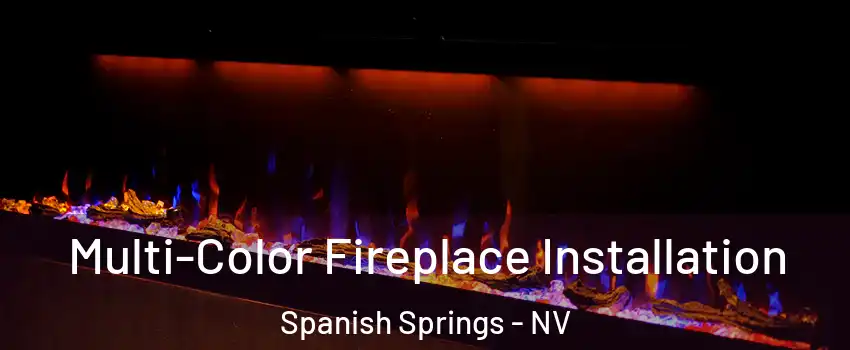 Multi-Color Fireplace Installation Spanish Springs - NV