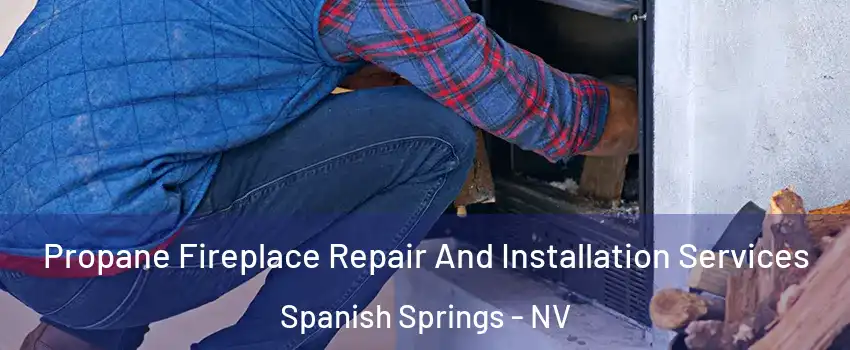  Propane Fireplace Repair And Installation Services Spanish Springs - NV