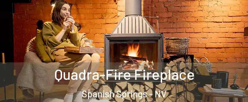  Quadra-Fire Fireplace Spanish Springs - NV