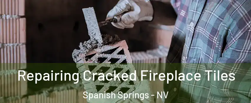  Repairing Cracked Fireplace Tiles Spanish Springs - NV