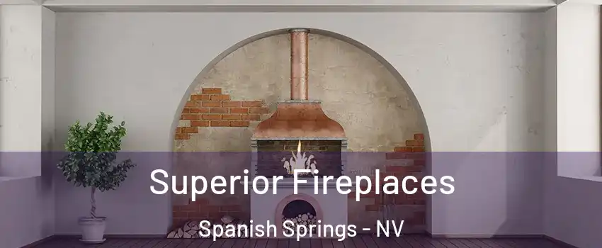  Superior Fireplaces Spanish Springs - NV