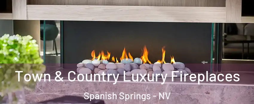  Town & Country Luxury Fireplaces Spanish Springs - NV