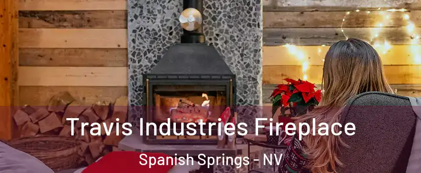  Travis Industries Fireplace Spanish Springs - NV