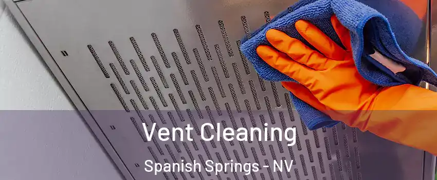  Vent Cleaning Spanish Springs - NV