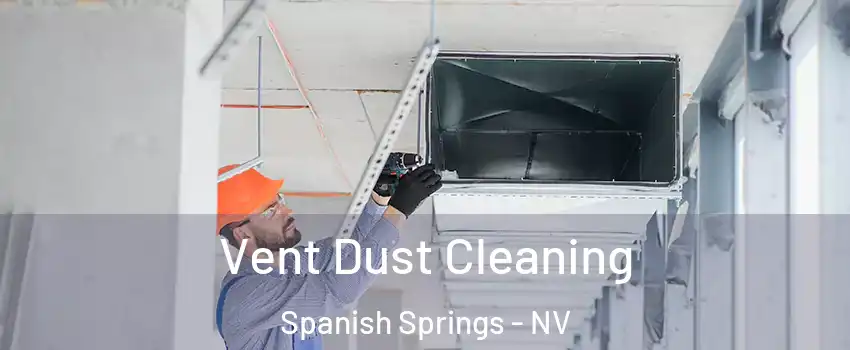  Vent Dust Cleaning Spanish Springs - NV