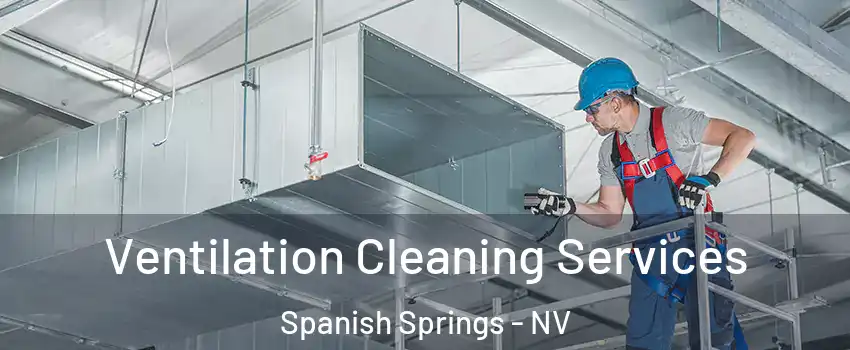 Ventilation Cleaning Services Spanish Springs - NV