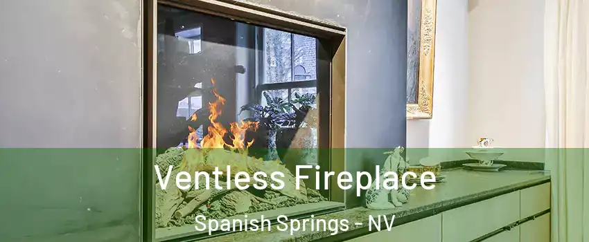  Ventless Fireplace Spanish Springs - NV