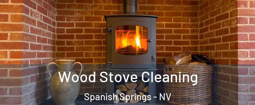  Wood Stove Cleaning Spanish Springs - NV